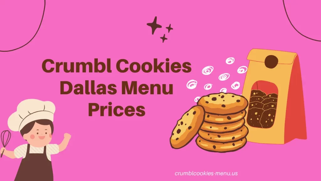 Crumbl Cookies Dallas Menu Prices