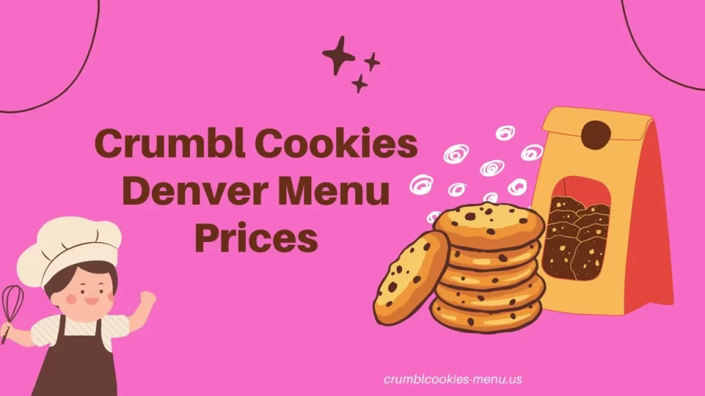 Crumbl Cookies Denver Menu Prices
