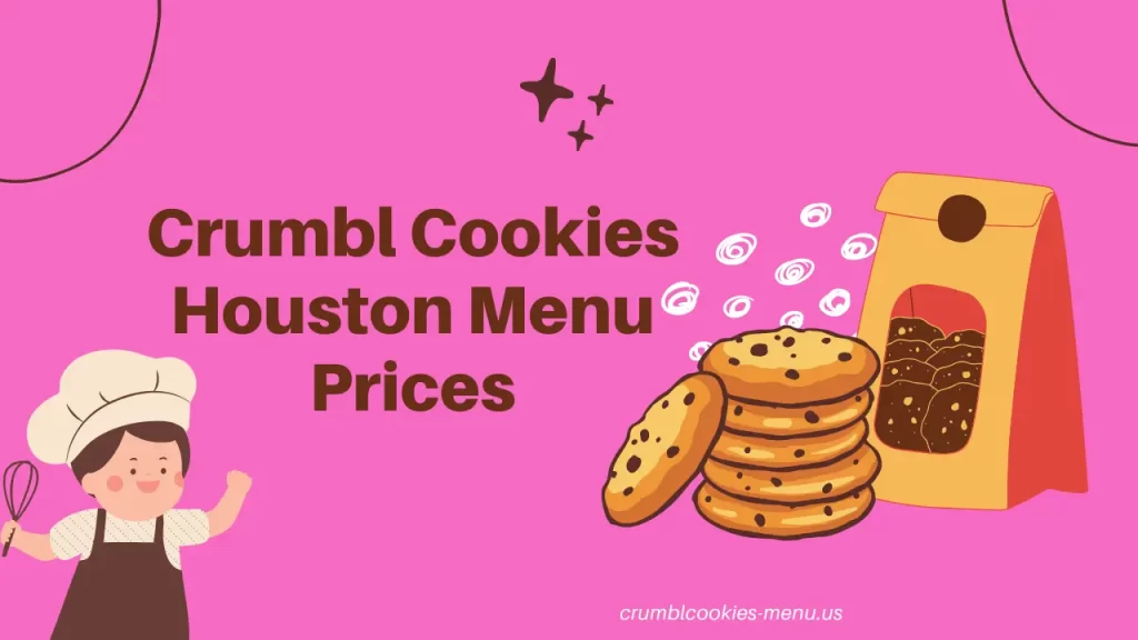 Crumbl Cookies Houston Menu Prices