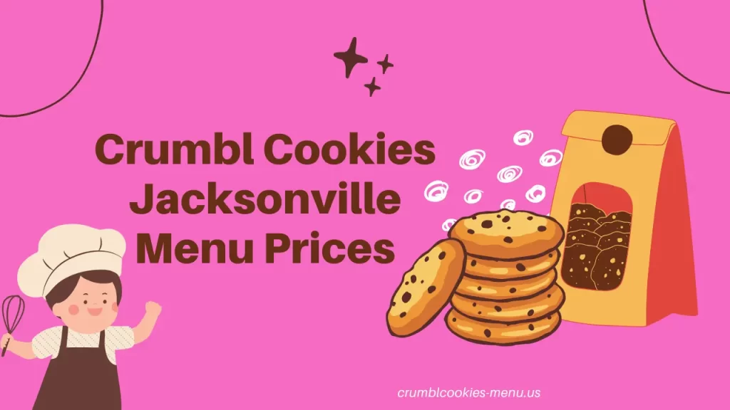 Crumbl Cookies Jacksonville Menu Prices