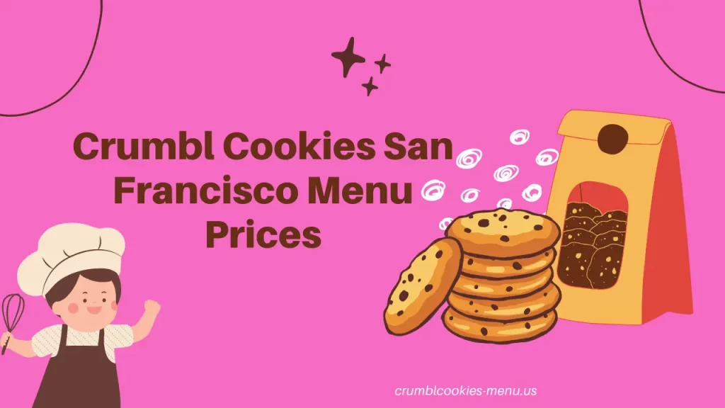 Crumbl Cookies San Francisco Menu Prices